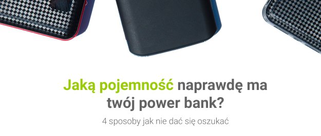 Jak się nie nabrać, kupując powerbank
