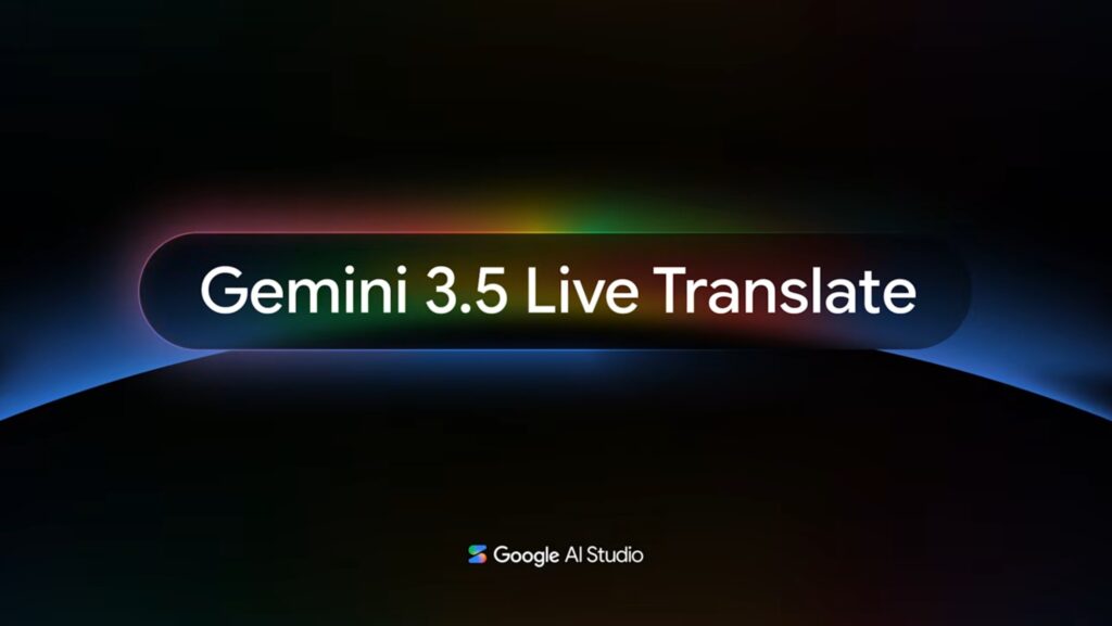 Żyjemy w Star Treku: Google prezentuje tłumaczenia głosowe w czasie rzeczywistym Gemini 3.5
