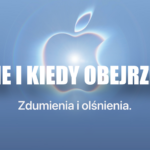 Gdzie i jak obejrzeć konferencję Apple „Zdumienia i olśnienia”? Podajemy wszystkie najważniejsze informacje