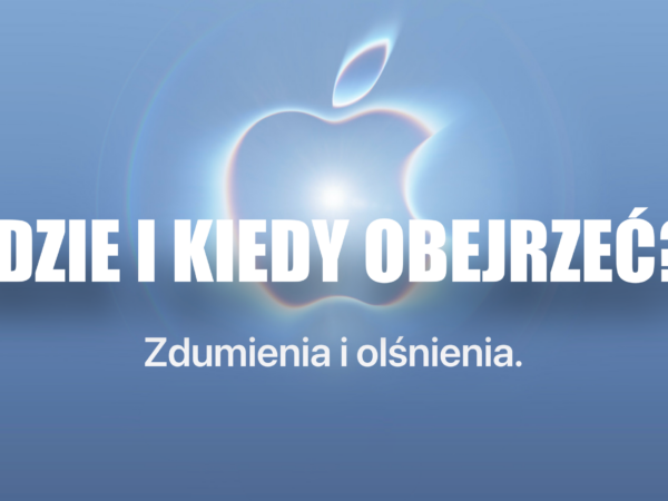 Gdzie i jak obejrzeć konferencję Apple „Zdumienia i olśnienia”? Podajemy wszystkie najważniejsze informacje
